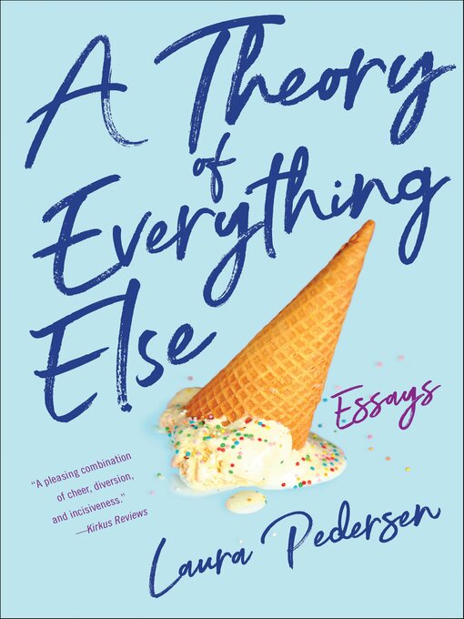 Title details for A Theory of Everything Else by Laura Pedersen - Available